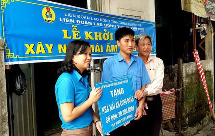 Thừa Thiên - Huế: Hỗ trợ mái ấm Công đoàn cho đoàn viên khó khăn Ảnh 1