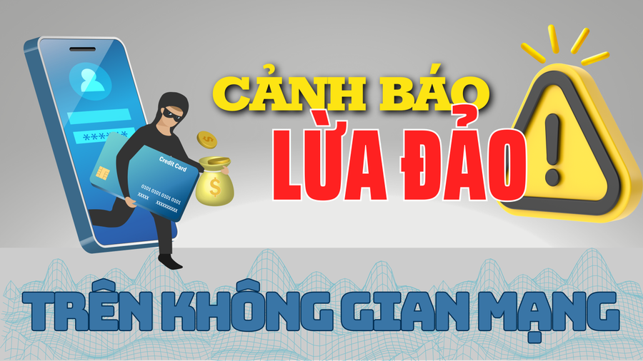 Ảnh minh họa nguồn internet canh-bao-lua-dao-tren-khong-gian-mang.png